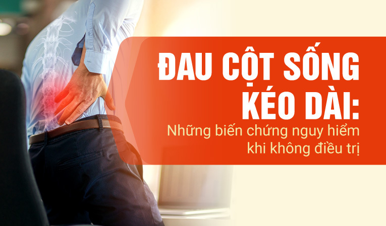 Đau cột sống kéo dài: Những biến chứng nguy hiểm khi không điều trị