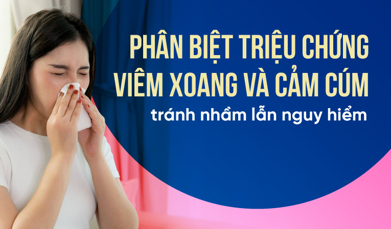Phân biệt triệu chứng viêm xoang và cảm cúm tránh nhầm lẫn nguy hiểm