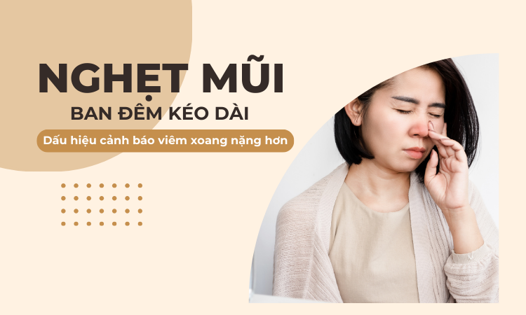 Nghẹt mũi ban đêm kéo dài – dấu hiệu cảnh báo viêm xoang nặng hơn