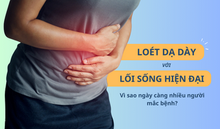 Loét dạ dày và lối sống hiện đại: Vì sao ngày càng nhiều người mắc?