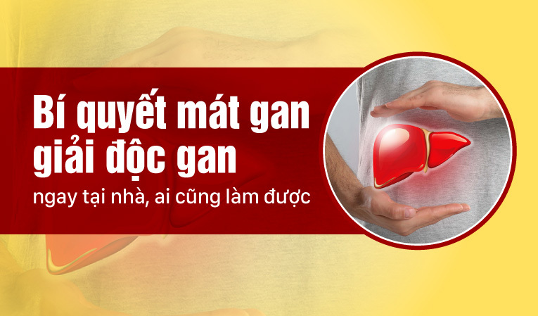 Bí quyết mát gan giải độc gan ngay tại nhà, ai cũng làm được