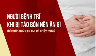 Người bệnh trĩ khi bị táo bón nên ăn gì để ngăn ngừa sa búi trĩ?