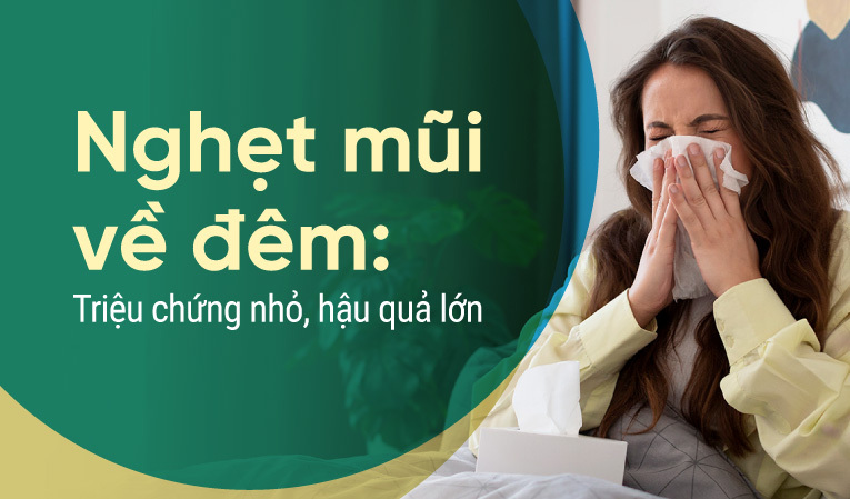 Nghẹt mũi về đêm: Triệu chứng nhỏ, hậu quả lớn