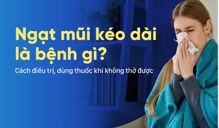 Ngạt mũi kéo dài là bệnh gì? Cách điều trị khi không thở được