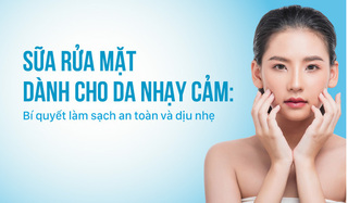 Sữa rửa mặt dành cho da nhạy cảm Bí quyết làm sạch an toàn và dịu nhẹ