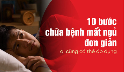 10 bước chữa bệnh mất ngủ đơn giản, ai cũng có thể áp dụng