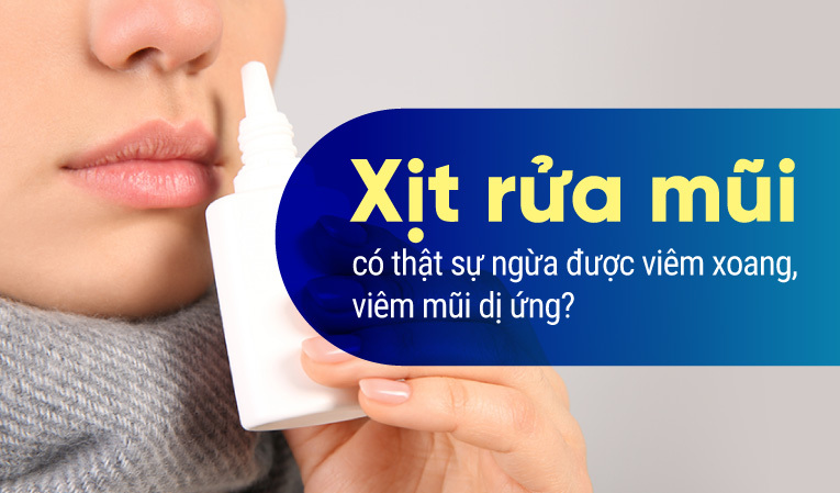 Xịt rửa mũi có thật sự ngừa được viêm xoang, viêm mũi dị ứng?
