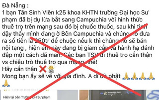 Thông tin sinh viên ở Đà Nẵng bị bắt cóc sang Campuchia là sai sự thật