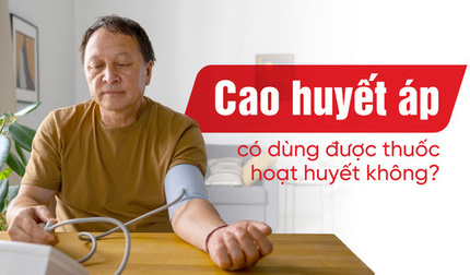 Cao huyết áp có dùng được thuốc hoạt huyết không?