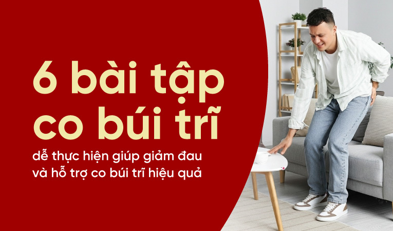 6 bài tập co búi trĩ dễ thực hiện giúp giảm đau và hỗ trợ co búi trĩ