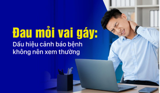 Đau mỏi vai gáy: Dấu hiệu cảnh báo bệnh không nên xem thường
