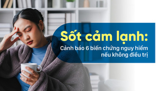 Sốt cảm lạnh: Cảnh báo 6 biến chứng nguy hiểm nếu không điều trị