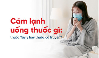 Cảm lạnh uống thuốc gì: thuốc Tây y hay thuốc cổ truyền?