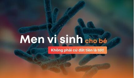 Men vi sinh cho bé: Không phải cứ đắt tiền là tốt!