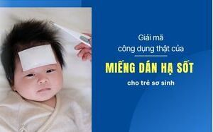 Giải mã công dụng thật của miếng dán hạ sốt cho trẻ sơ sinh