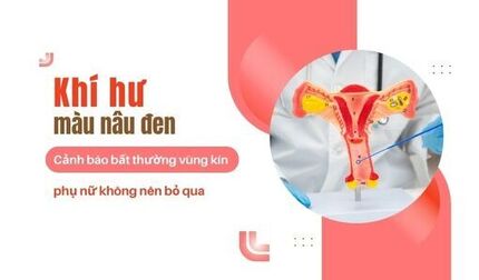 Khí hư màu nâu đen – Cảnh báo bất thường vùng kín