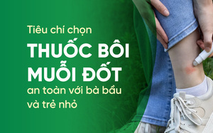 Tiêu chí chọn thuốc bôi muỗi đốt an toàn với bà bầu và trẻ nhỏ