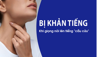 Bị khản tiếng – Khi giọng nói lên tiếng “cầu cứu”