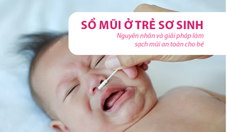 Sổ mũi ở trẻ sơ sinh – nguyên nhân và giải pháp làm sạch mũi 