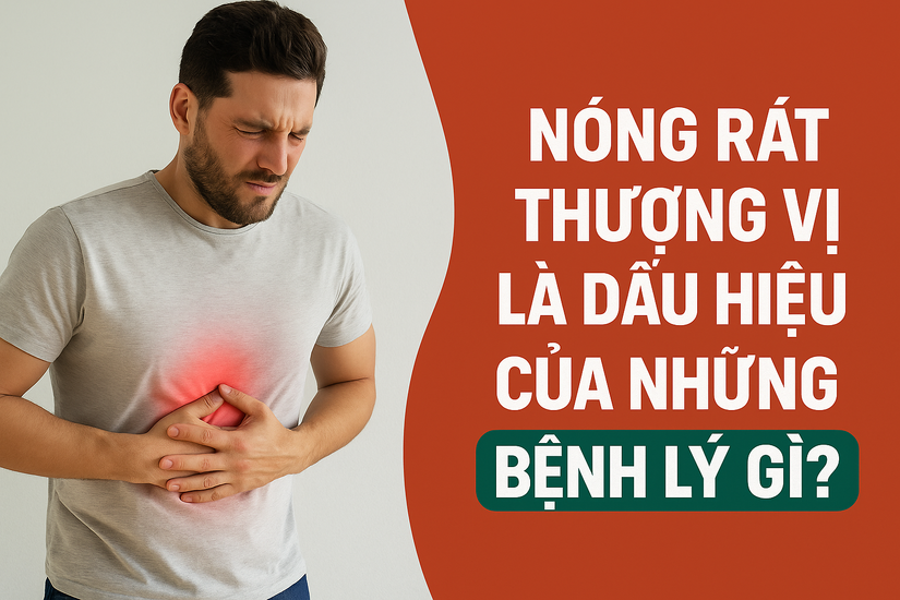 Nóng rát thượng vị là dấu hiệu của những bệnh lý gì?