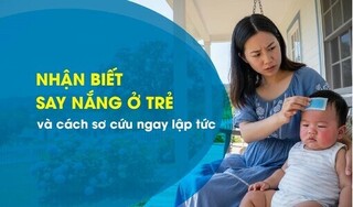 Nhận biết say nắng ở trẻ và cách sơ cứu ngay lập tức
