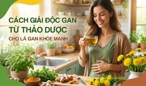 Cách giải độc gan từ thảo dược cho lá gan khỏe mạnh