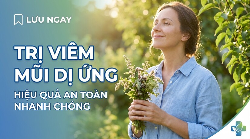 Lưu ngay: Trị viêm mũi dị ứng hiệu quả an toàn nhanh chóng