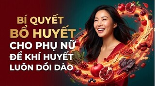 Bí quyết bổ huyết cho phụ nữ để khí huyết luôn dồi dào