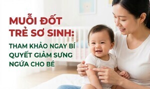 Muỗi đốt trẻ sơ sinh: tham khảo ngay bí quyết giảm sưng ngứa cho bé