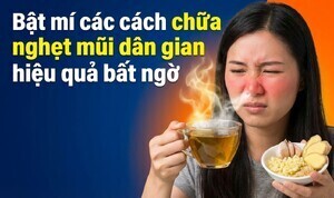 Bật mí các cách chữa nghẹt mũi dân gian hiệu quả bất ngờ