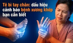 Tê bì tay chân: dấu hiệu cảnh báo bệnh xương khớp bạn cần biết