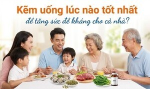Kẽm uống lúc nào tốt nhất để tăng sức đề kháng cho cả nhà?