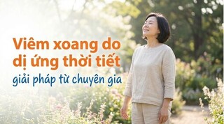 Viêm xoang do dị ứng thời tiết: giải pháp từ chuyên gia