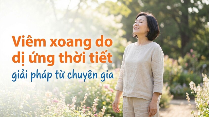 Viêm xoang do dị ứng thời tiết: giải pháp từ chuyên gia