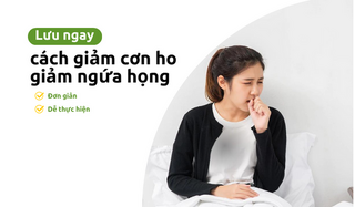 Lưu ngay cách giảm cơn ho, giảm ngứa họng đơn giản, dễ thực hiện