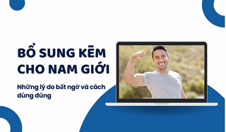 Bổ sung kẽm cho nam giới: Những lý do bất ngờ và cách dùng đúng