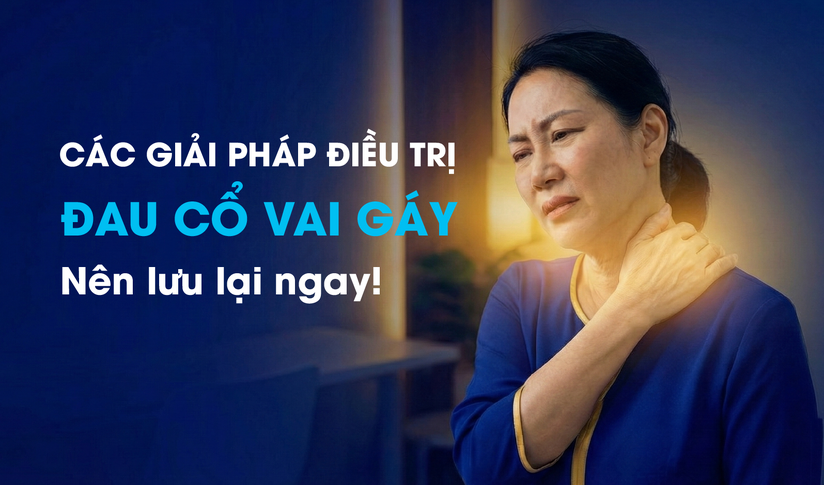 Các giải pháp điều trị đau cổ vai gáy: Nên lưu lại ngay!