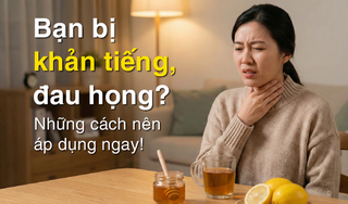 Bạn bị khản tiếng, đau họng? Những cách nên áp dụng ngay!