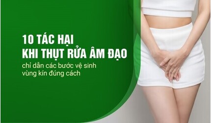 10 tác hại khi thụt rửa âm đạo – chỉ dẫn các bước vệ sinh vùng kín