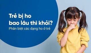 Trẻ bị ho bao lâu thì khỏi? Phân biệt các dạng ho ở trẻ