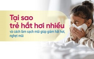Tại sao trẻ hắt hơi nhiều và cách làm sạch mũi giúp giảm hắt hơi