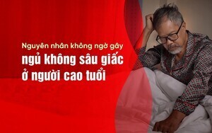 Nguyên nhân không ngờ gây ngủ không sâu giấc ở người cao tuổi