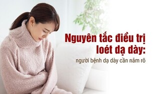 Nguyên tắc điều trị loét dạ dày: người bệnh dạ dày cần nắm rõ