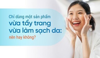 Chỉ dùng một sản phẩm vừa tẩy trang vừa làm sạch da: nên hay không?