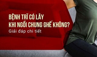 Bệnh trĩ có lây khi ngồi chung ghế không? Giải đáp chi tiết