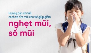 Hướng dẫn chi tiết cách xịt rửa mũi cho trẻ giảm nghẹt mũi, sổ mũi