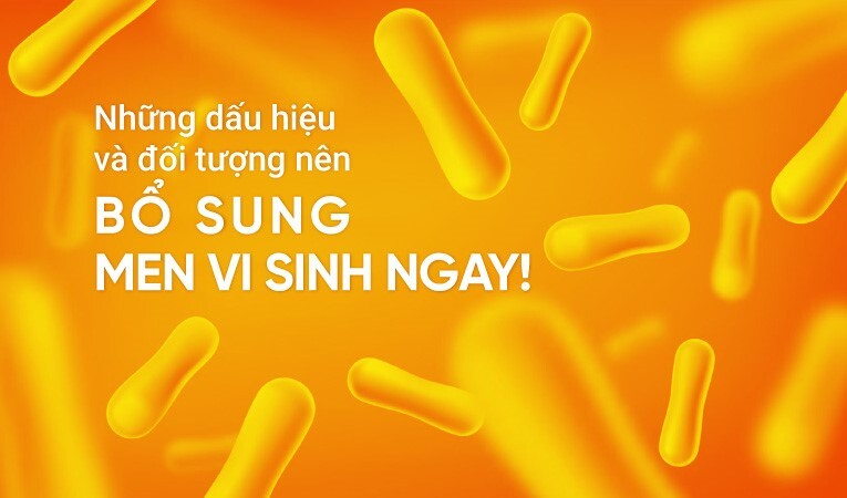 Những dấu hiệu và đối tượng nên bổ sung men vi sinh ngay!