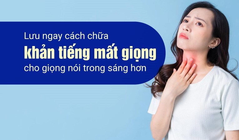 Lưu ngay cách chữa khản tiếng mất giọng cho giọng nói trong sáng hơn