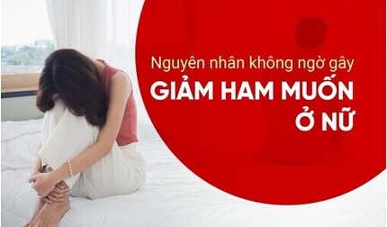 Nguyên nhân không ngờ gây giảm ham muốn ở nữ