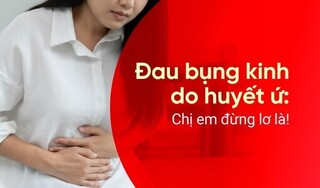 Đau bụng kinh do huyết ứ: Chị em đừng lơ là!